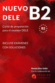 Title: Nuevo Dele B2: PreparaciÃ¯Â¿Â½n para el examen. Modelos completos del examen DELE B2, Author: Ramïn Dïez Galïn
