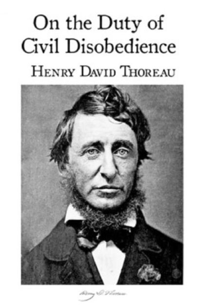 On the Duty of Civil Disobedience Annotated by Henry David Thoreau ...