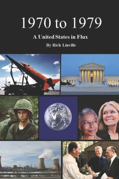 1970 to 1979 A United States in Flux