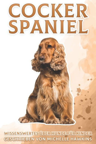 Cocker Spaniel: Wissenswertes über Hunde für Kinder #19