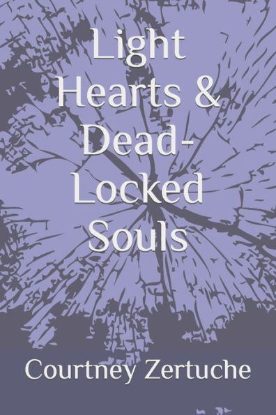 Light Hearts & Dead-Locked Souls