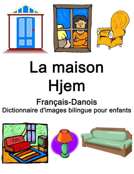 Français-Danois La maison / Hjem Dictionnaire d'images bilingue pour enfants