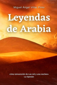 Title: Leyendas de Arabia, Author: Miguel Ángel Villar Pinto