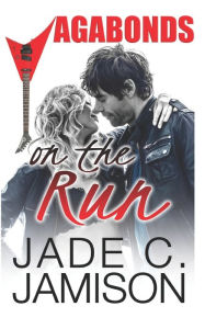 Title: On the Run: (Vagabonds Book 1: A Rockstar Romance Series), Author: Jade C. Jamison