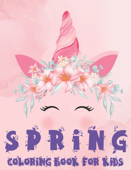 Spring Coloring Book For Kids: Spring Coloring Book For Kids, Toddler And Children Of All Ages.