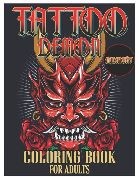 Tattoo Demon Midnight Coloring Book for Adults: Tattoo Adult Coloring Book, Beautiful and Awesome Tattoo Coloring Pages Such As Adult to Get Stress Relieving and Relaxation