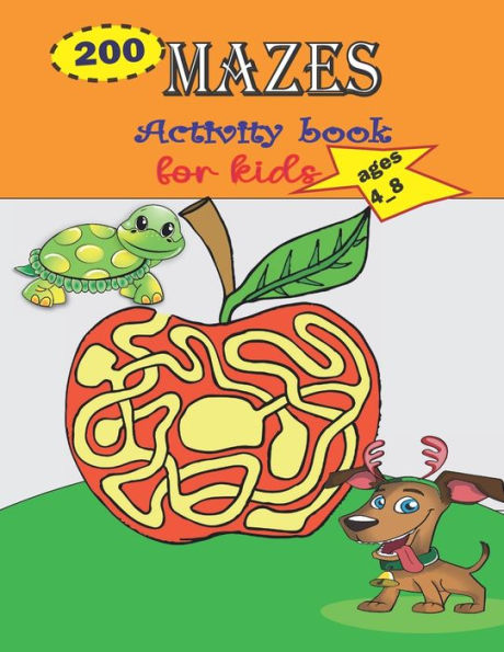 200 MAZES Activity book for Kids ages 4_8: Maze Puzzle Book for Kids ages 4,5,6,7,8