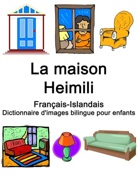 Français-Islandais La maison / Heimili Dictionnaire d'images bilingue pour enfants