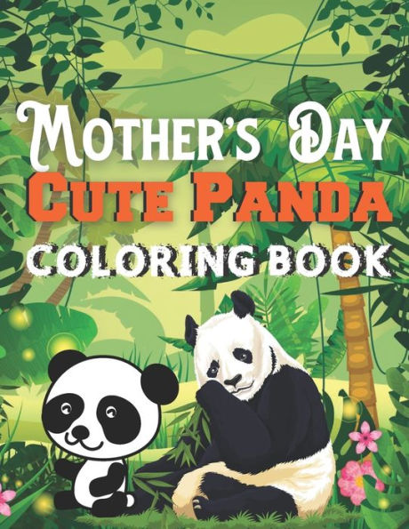 Mother's Day cute panda coloring book: A Book Type Of Kids Awesome Mothers Day Coloring Books Gift From Mom