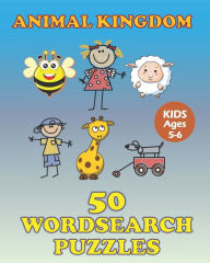 Title: Animal Kingdom: 50 WordSearch Puzzles For Kids Ages 5-6, Author: Larry Cockerham