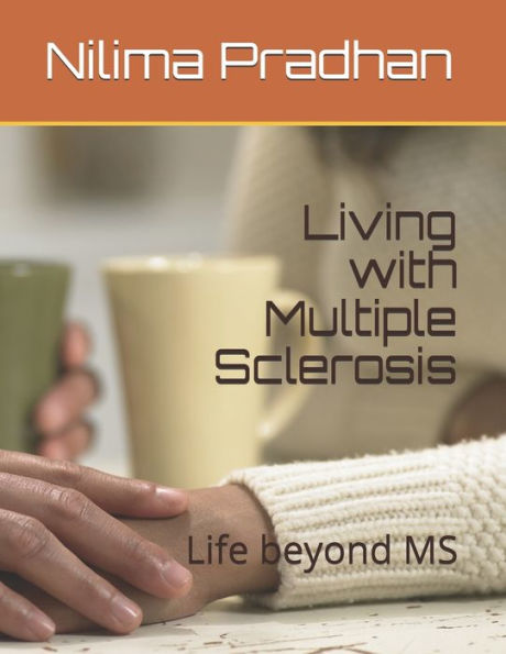 Living with Multiple Sclerosis: Life beyond MS