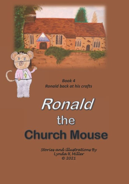 Ronald the Church Mouse Book 4: Ronald back at his crafts