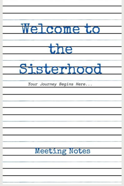 Welcome To The Sisterhood: Your Journey Begins Here...