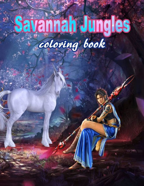Savannah Jungles: Coloring book : Coloring book for adults and children contains animals and a fun savannah atmosphere