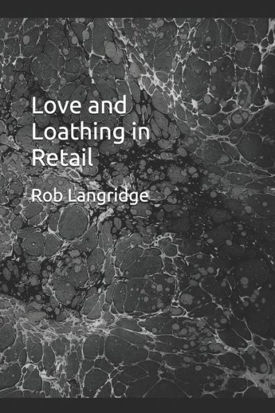 Love and Loathing in Retail