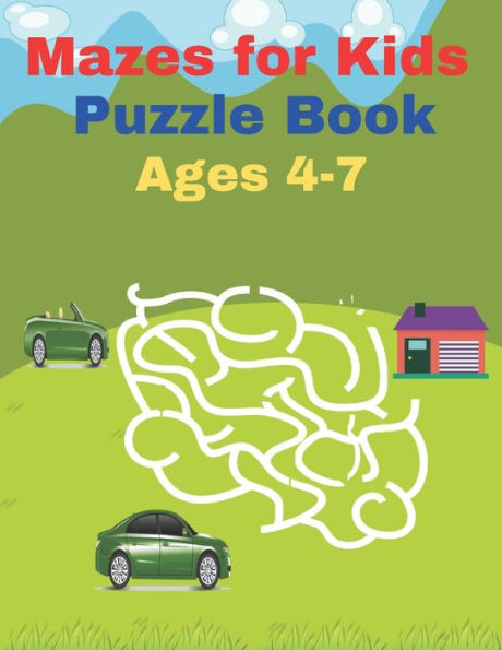 Mazes for Kids Puzzle Book Ages 4-7: 100 Amazing Mazes for Kids Ages 4-7