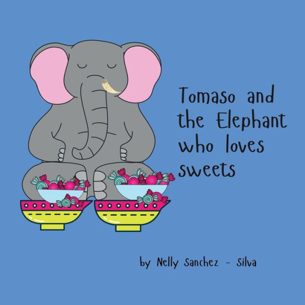 Tomaso and The Elephant Who Loves Sweets