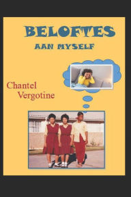 Title: Beloftes aan myself, Author: Chantel Vergotine