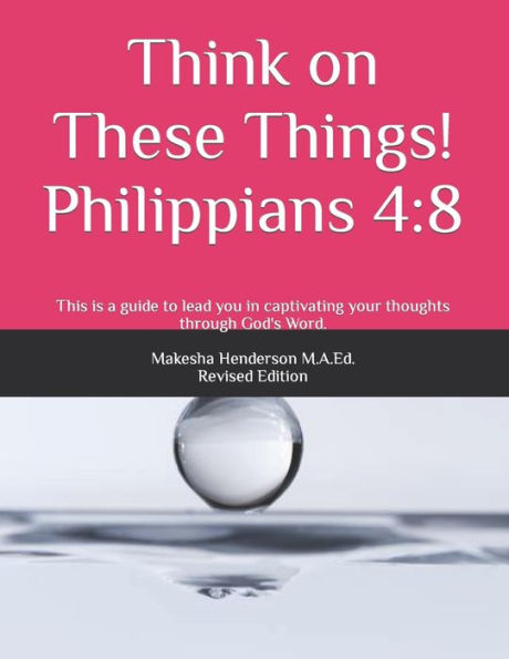 Think on These Things!: Philippians 4:8