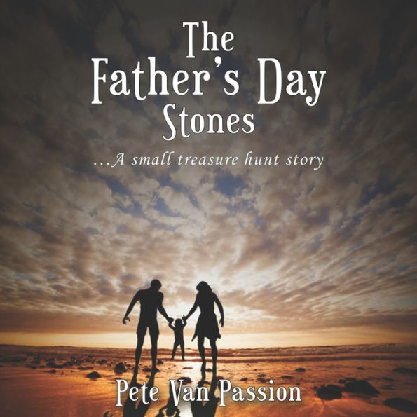 The Father's Day Stones: A Small Treasure Hunt Story