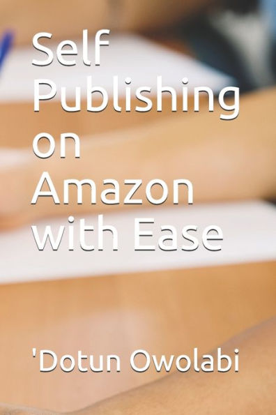 Self Publishing on Amazon with Ease