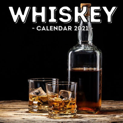 Whiskey Calendar 2021: 16-Month Calendar, Cute Gift Idea For Whisky