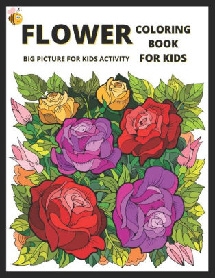 Flower Coloring Book For Kids 70 Page Of Beautiful Flower Coloring And Activity Page For Kids Coloring Book For All Ages By Khan Press House Paperback Barnes Noble