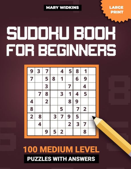 Large Print Sudoku Book For Beginners 100 Medium Level Puzzles With Answers: Activity Mind Book For Smart Adults To Boost Brain