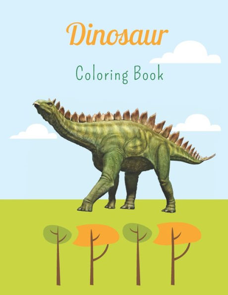 Dinosaur Coloring Book: For Kids Ages 4-12 . Dinosaur Coloring Book for Boys, Girls, Toddlers, Preschoolers. Realistic Dinosaur Designs ... T-Rex, Triceratops, Stegosaurus, Spinosaurus, Allosaurus, Diplodocus.
