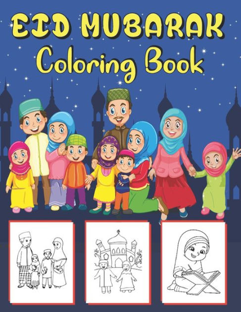 Eid Mubarak Coloring Book: 42 Islamic coloring pages for kids to ...