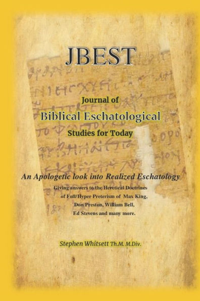 Journal of Biblical Eschatological Studies for Today: An Apologetic Look into Realized Eschatology