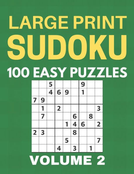 Large Print Sudoku - 100 Easy Puzzles - Volume 2 - One Puzzle Per Page - Puzzle Book for Adults