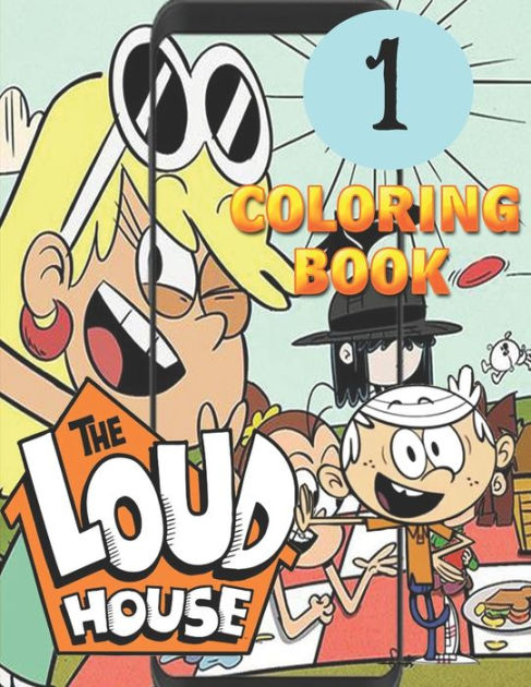 the Loud House 1: the Loud House 1 Coloring Book: Loud House Color ...