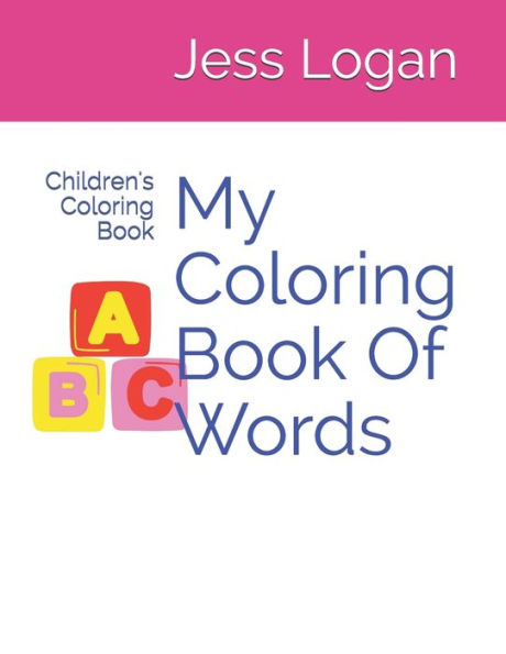 My Coloring Book Of Words: Children's Coloring Book
