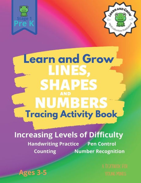 Learn and Grow Tracing Lines, Shapes and Numbers: Preschool Textbook for Young Minds.