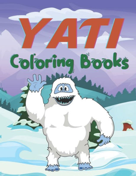 Yeti Coloring Books: A Wonderful coloring books with nature,Fun, ice To draw activity