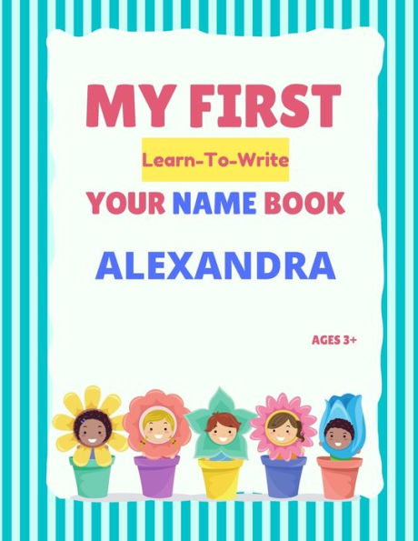 My First Learn-To-Write Your Name Book: Alexandra