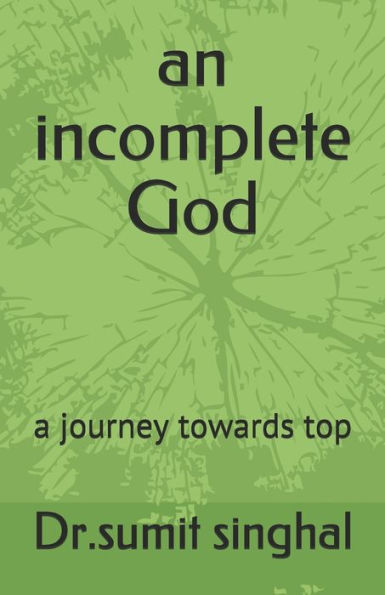 an incomplete God: a journey towards top