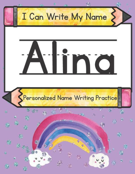 I Can Write My Name: Alina: Personalized Name Writing Practice