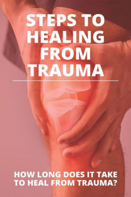 how long does trauma take to heal