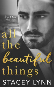 Title: All The Beautiful Things, Author: Stacey Lynn