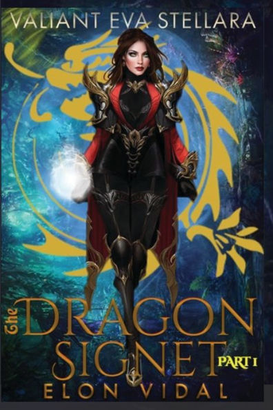 The Dragon Signet (Valiant Eva Stellara, Book 1 - Part 1)