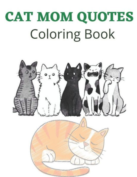 Cat Mom Quotes Coloring Book: Cat Coloring Book: Cat Mom Coloring Book For Adults