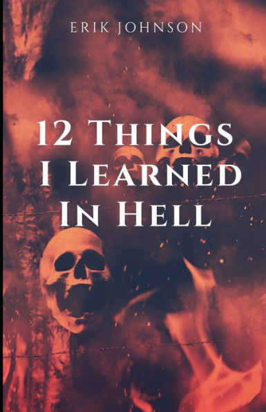 12 Things I Learned In Hell