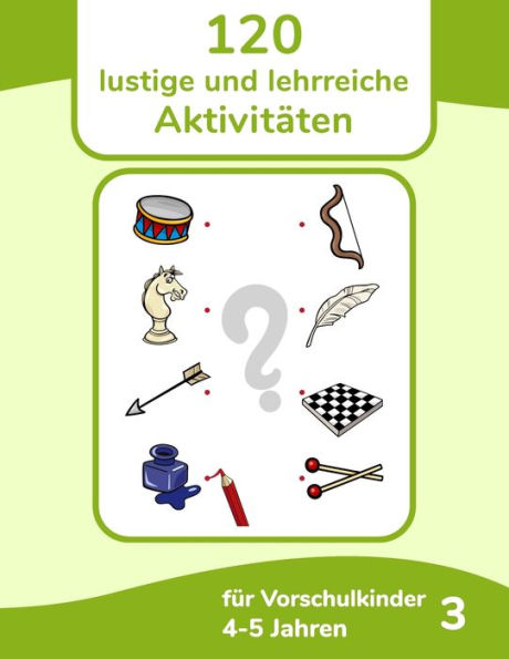 120 lustige und lehrreiche Aktivitäten für Vorschulkinder 4-5 Jahren 3