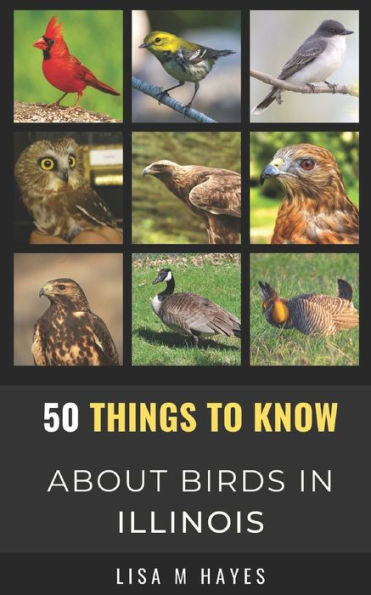 50 Things to Know About Birds in Illinois: Birding in the Prairie State