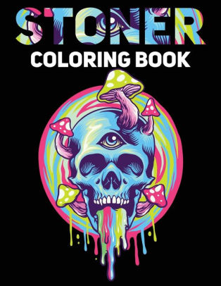 stoner coloring book coloring pages for adult stress relieving trippy coloring book for adults with hand drawn psychedelic designs by md shafiqul islam stress less publisher house paperback barnes noble