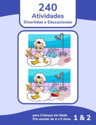 Title: 240 Atividades Divertidas e Educacionais para Crianças em Idade Pré-escolar de 4 a 5 Anos 1 & 2, Author: Nick Snels