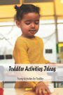 Toddler Activities Ideas: Funny Activities for Toddler: Book for Kids