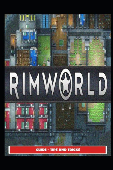 RimWorld Guide - Tips and Tricks